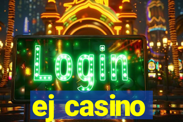 ej casino